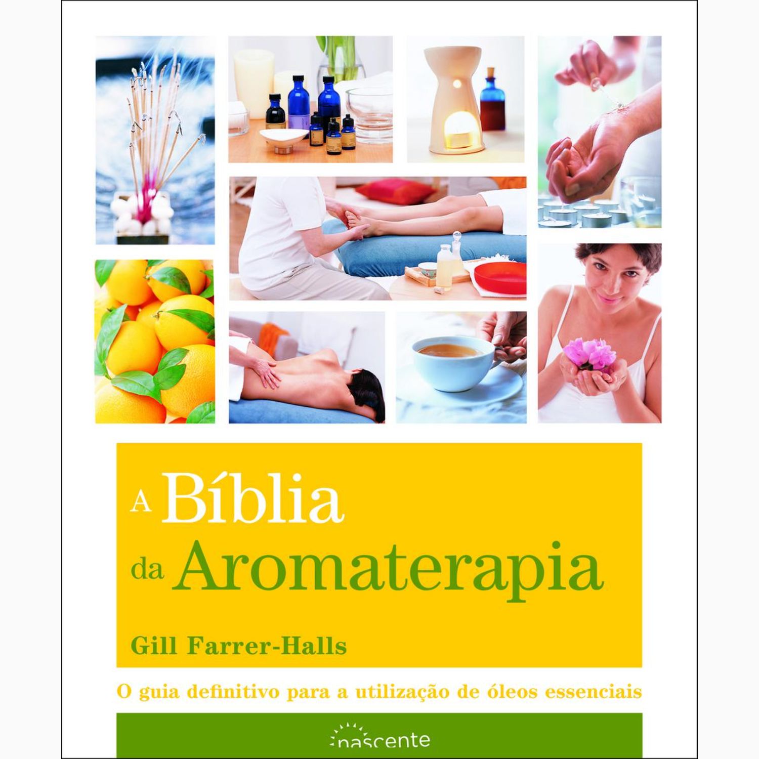 A Bíblia da Aromaterapia